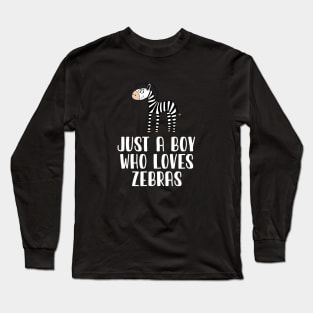 Just A Boy Who Loves Zebras Long Sleeve T-Shirt